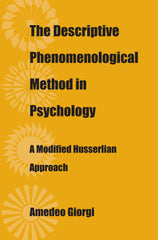 The Descriptive Phenomenological Method in Psychology: A Modified Husserlian Approach