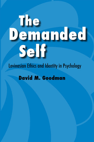 The Demanded Self: Levinasian Ethics and Identity in Psychology