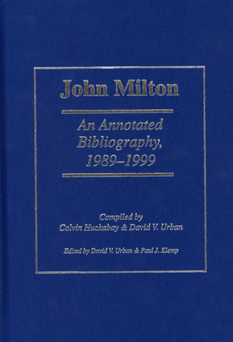 John Milton: An Annotated Bibliography, 1989-1999