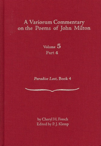 A Variorum Commentary on the Poems of John Milton: Volume 5, Part 4 [Paradise Lost, Book 4]