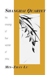 Shanghai Quartet: The Crossings of Four Women of China