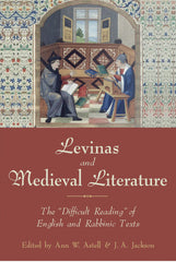 Levinas and Medieval Literature: The "Difficult Reading" of English and Rabbinic Texts