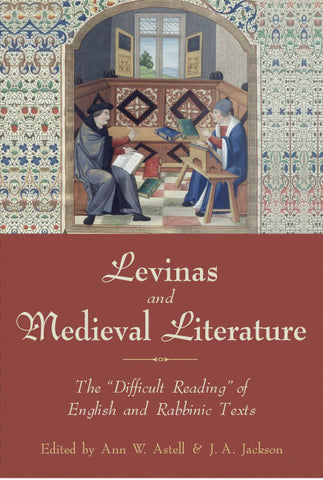 Levinas and Medieval Literature: The "Difficult Reading" of English and Rabbinic Texts