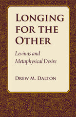Longing for the Other: Levinas and Metaphysical Desire