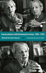 Conversations with Emmanuel Levinas: 1983-1994