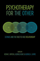Psychotherapy for the Other: Levinas and the Face-to-Face Relationship