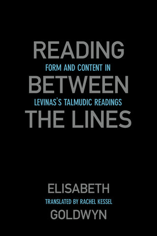 Reading between the Lines: Form and Content in Levinas’s Talmudic Readings